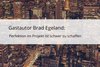Brad Egeland: Perfektion im Projekt