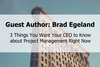 3 Things You Want Your CEO to Know about Project Management Right Now