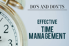 Do's and Don'ts: How to Improve Your Time Management