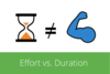 The Difference between Effort and Duration