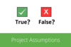 A Guide to Dependencies, Constraints and Assumptions (Part 3): Making Project Assumptions