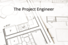 Professions in Project Management (#2) - The Project Engineer